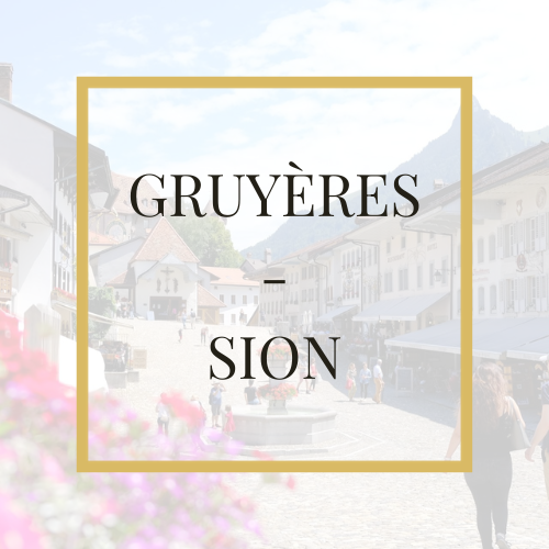 Gruyères - Sion