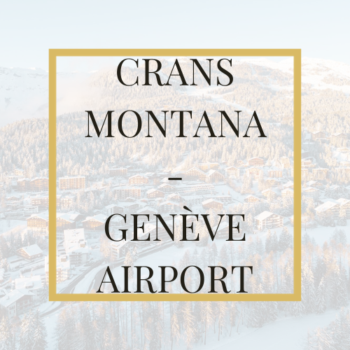 Crans Montana - Geneva Airport