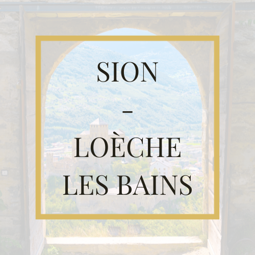 Sion - Loèche les Bains