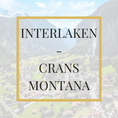 Load image into Gallery viewer, Interlaken - Crans Montana
